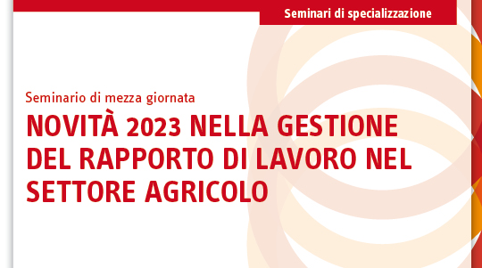 Immagine Novità 2023 nella gestione del rapporto di lavoro nel settore agricolo | Euroconference
